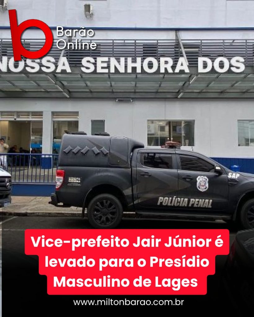 Vice-prefeito Jair Junior é levado para o Presídio
